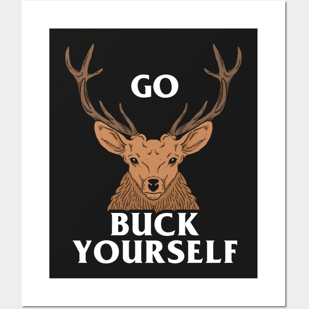 Go Buck Yourself Wall Art by dumbshirts